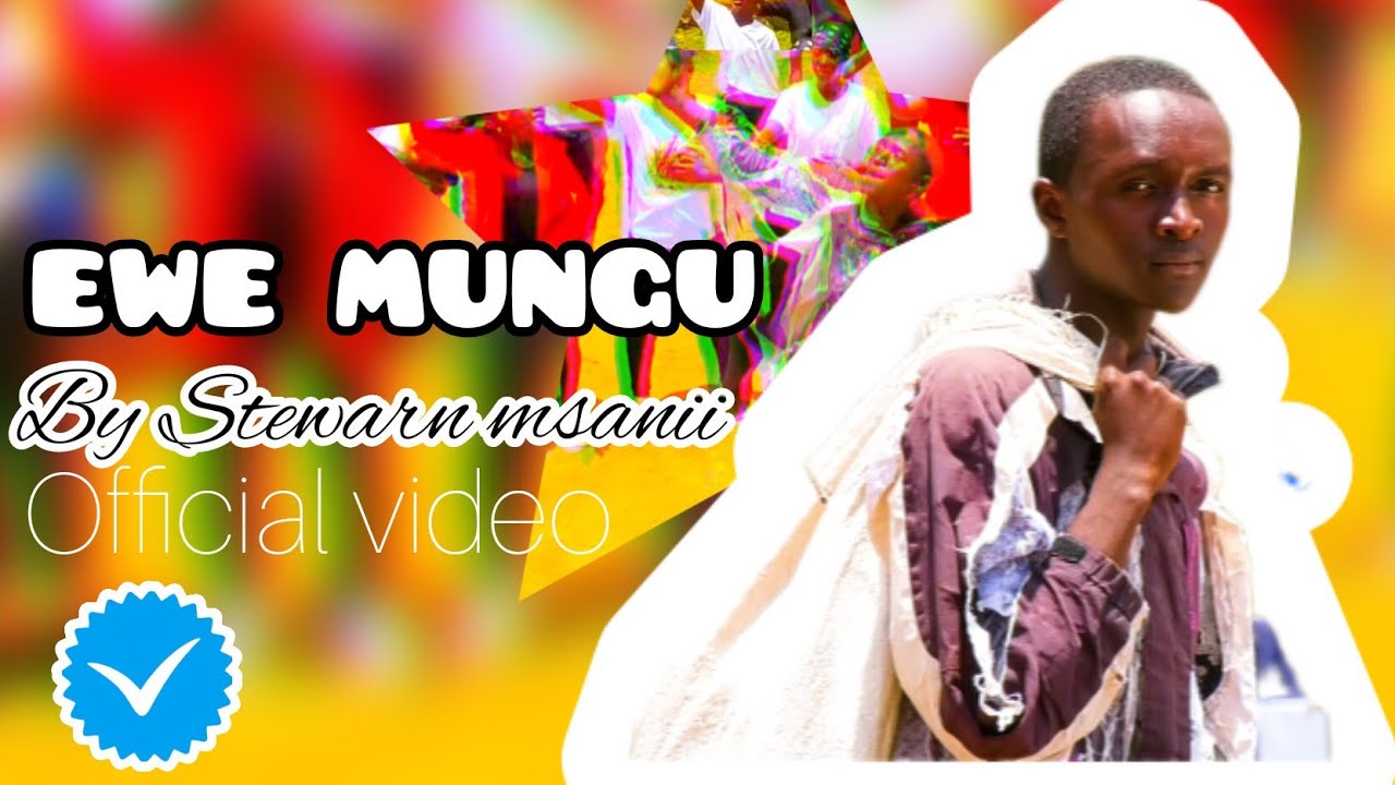 EWE MUNGU-Stewarn Msanii(official music video)