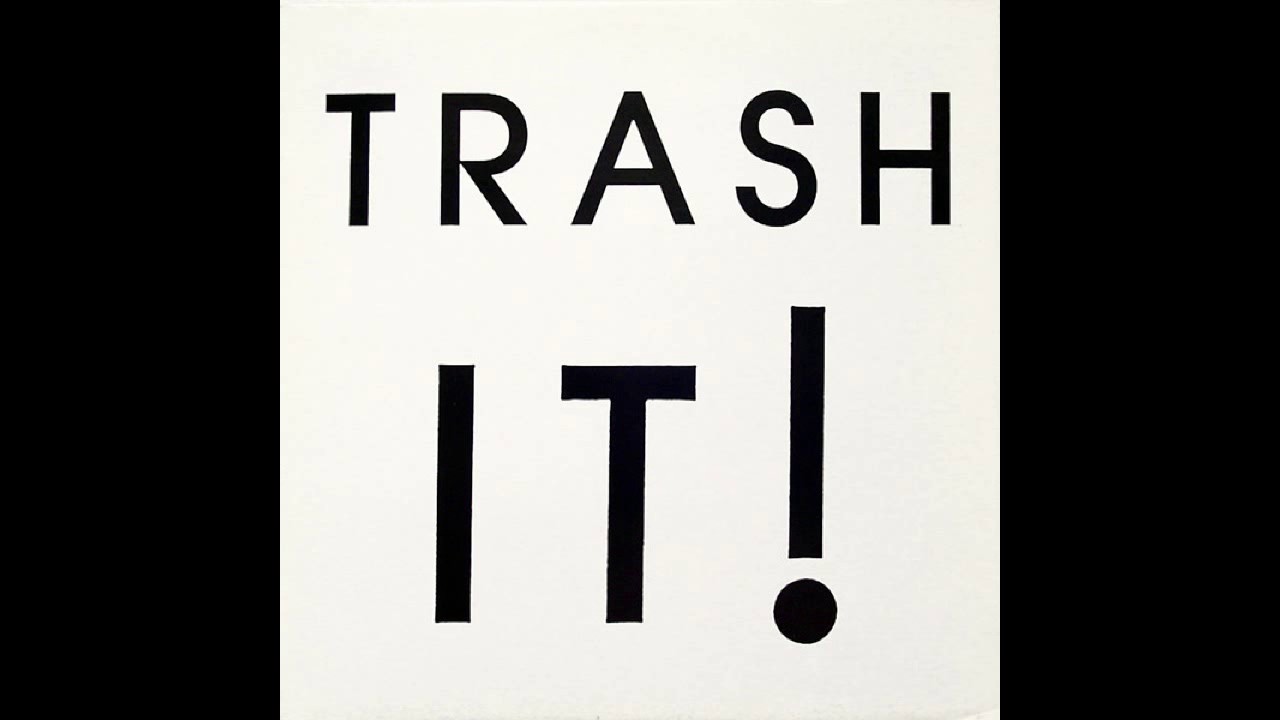 Trash it! - Trash it! (vinyl sound)