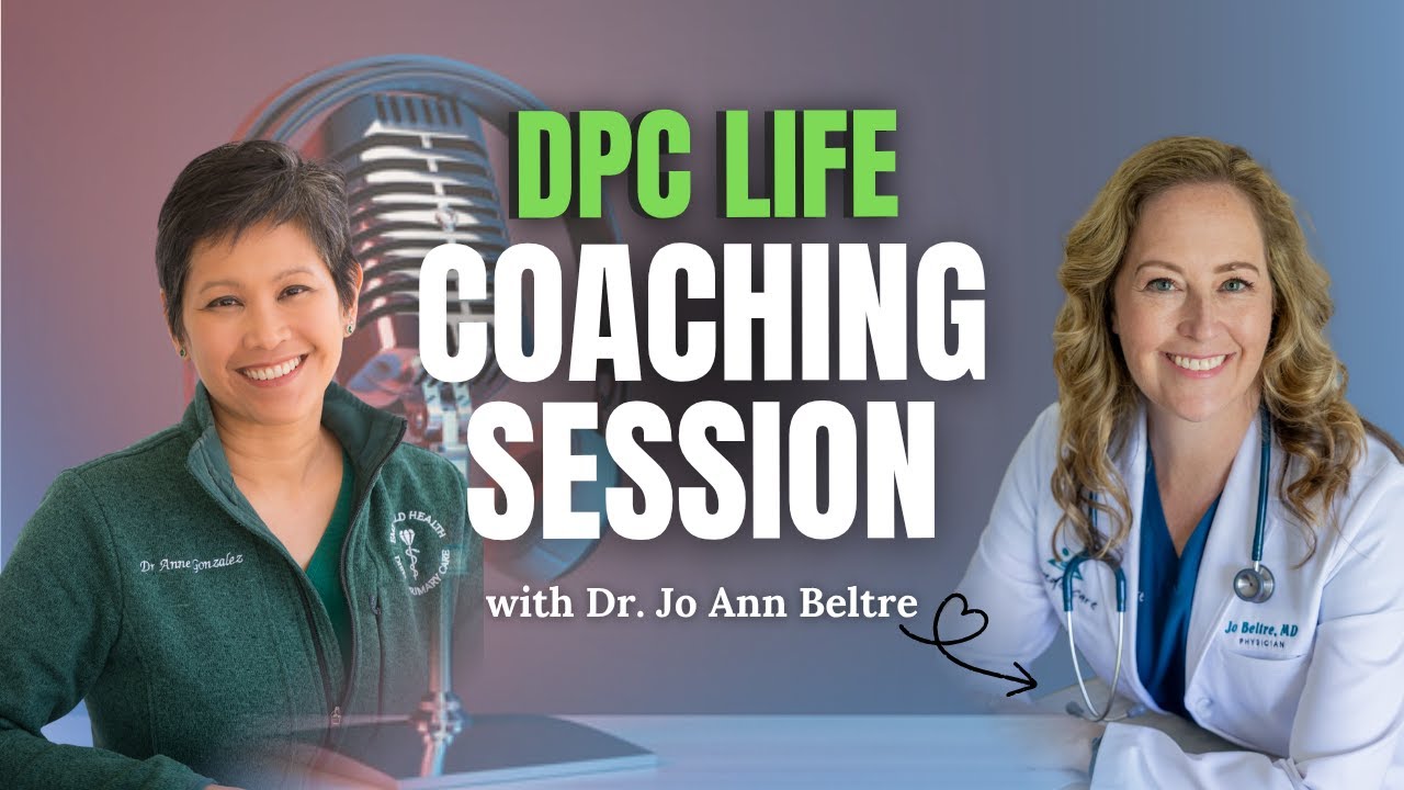 What No One Tells You About Starting a DPC Practice: Coaching Dr. Jo Ann Beltre