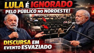 Lula is ignored in the Northeast and speaks at a sparsely attended event.