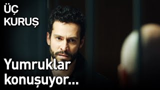 Üç Kuruş 20. Bölüm - Yumruklar Konuşuyor...