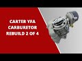 Carter yfa carburetor rebuild part 2 of 4