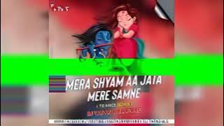Mera Shyam Aa Jata Hai Samne ( Trance Mix ) Dj Tapas Bls(USE π§ FOR BEST EXPERIENCE)β£οΈβ£οΈβ£οΈ