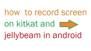 How to record video on kitkat and jellybean screenshot 2