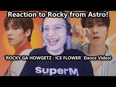 ROCKY FANGIRL GETS KNOCKED OVER! - Reaction to 'ROCKY GA HOWGETZ : ICE FLOWER' Dance! ASTRO 아스트로
