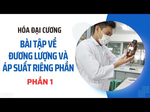 Video [HOÁ ĐẠI CƯƠNG] C1: BT VỀ ĐƯƠNG LƯỢNG + ÁP SUẤT RIÊNG... - youtube