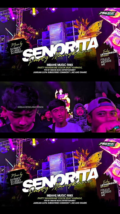 DJ PARTY MANGKANE SENORITA VIRAL TIKTOK 2025 FULL BASS - MBAHE MUSIC RMX