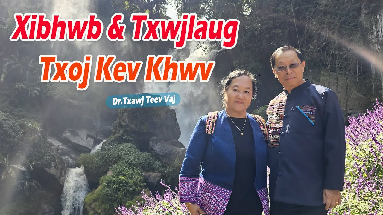 Xibhwb Thiab Txwjlaug Txoj Kev Khwv | Dr.Txawj Teev Vaj