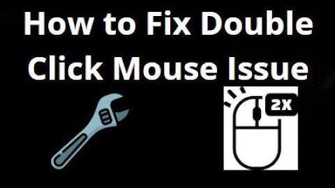 How to Fix Double Click When Single Clicking Mouse in Windows 11 | Mouse Double Click Issue Solution