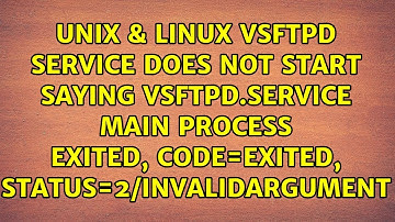 vsftpd service does not start saying vsftpd.service: Main process exited, code=exited,...