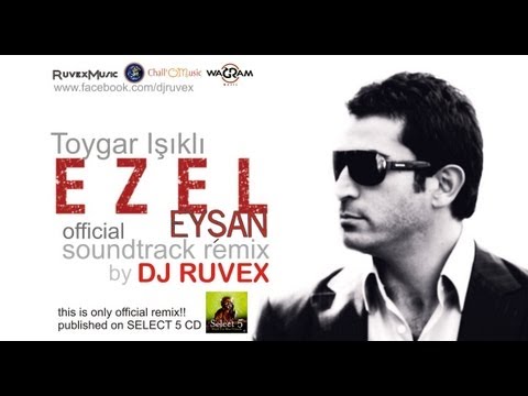 DJ RUVEX feat.Toygar Isikli-Ezel DJ RUVEX REMIX(OFFICIAL)