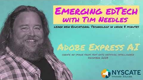 Emerging EdTech with Tim Needles: Adobe Express AI