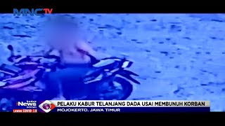 Pembunuhan Tukang Pijat di Mojokerto, Pelaku Kabur Telanjang Dada - LIM 05/02