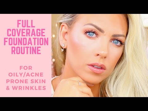 Full Coverage Foundation Routine | Acne Prone/Oily Skin & Wrinkles