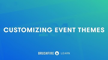 Brushfire 101 - Customizing Event Themes