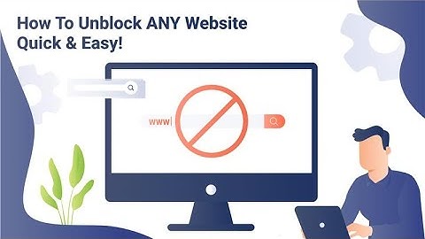 How To Unblock Websites: 5 Different Methods