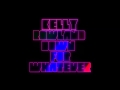 Kelly Rowland  ft. The WAV.s - Down For Whatever (Instrumental)