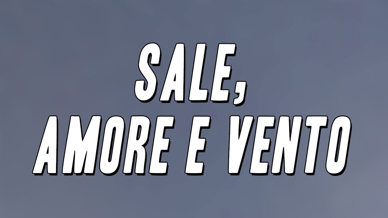 Tiromancino - Sale, amore e vento (Testo)