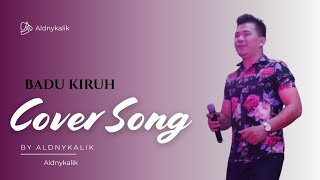 BADU KIRUH - Hailey- cover By Aldnykalik