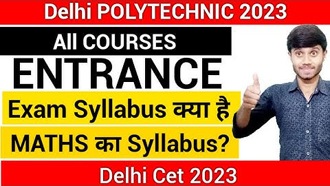 Delhi Polytechnic 2023 : Entrance Exam Maths Syllabus || Maths का Syllabus क्या है : Delhi CET 2023