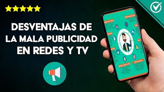¿Cuáles son las Desventajas de la Mala Publicidad en Redes Sociales, Televisión e Internet?