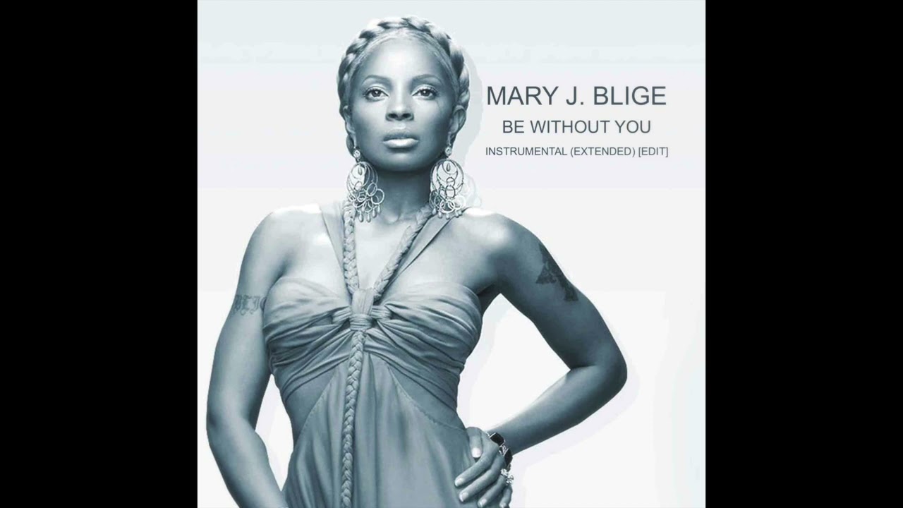 Mary J. Blige - Be Without You (Instrumental Extended) [Edit