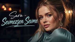 Sara Sevmezsen Sevme