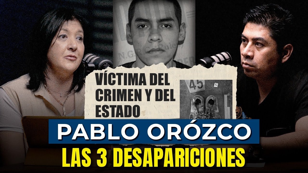 “Pablo Orozco: Desaparecido, reclutado y perdido en el SEMEFO”