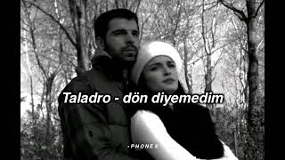 Taladro - Dön Diyemedim💔