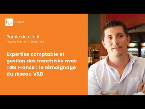 Expertise comptable et gestion des franchisés avec TGS France : le témoignage du réseau V&B