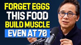 Forget Eggs! This Cheap Food Helps Build Muscle Faster Even at 80 | Dr. William Li