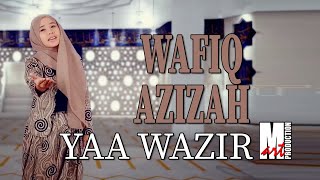 Wafiq Azizah - Ya Wazir | assalamualaik ya wazir (Official Music Video)