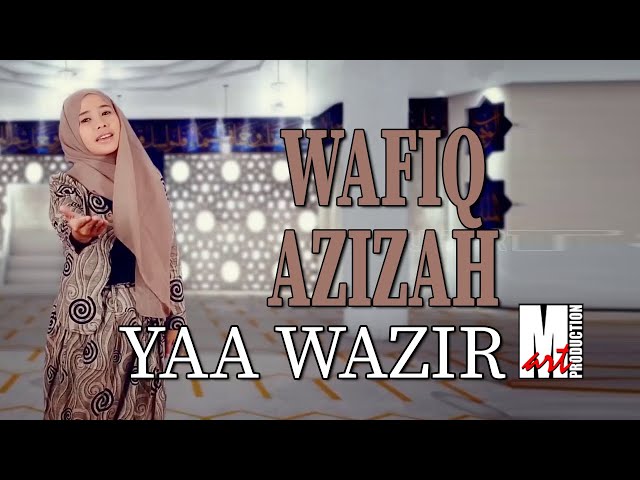 Wafiq Azizah - Ya Wazir | assalamualaik ya wazir (Official Music Video) class=