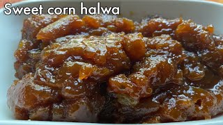 Sweet corn halwa - Halwa recipe - Sweets recipe - Festival sweets recipe - Desserts indian - Snacks
