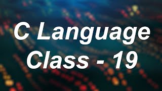 C Programming Language | Lesson - 19 |