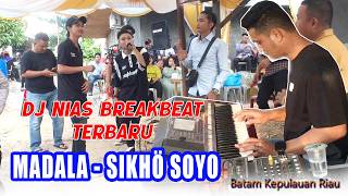 DJ BREAKBEAT - LAGU NIAS (MADALA X SIKHO SOYO)
