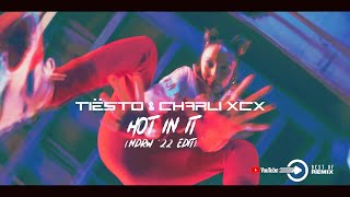 Tiësto & Charli XCX - Hot In It ( NDRW '22 Edit )