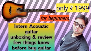 Intern Acoustic Guitar I First Choice for Beginners I Review &amp; Sound Test | Buy Your First Guitar I