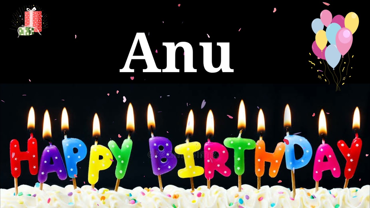 HAPPY BIRTHDAY ANU || Happy Birthday Anu Whatsapp Status || Happy ...