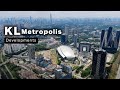 KL Metropolis &amp; KL Midtown Development - Kuala Lumpur