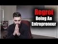 Pourquoi je regrette dtre entrepreneur