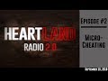 Heartland Radio 2.0 Episode 2: Micro-cheating
