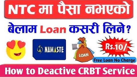 NTC को Sim मा Loan कसरी लिने ? How to Take a Loan From Ntc || How to Deactive CRBT Service ?
