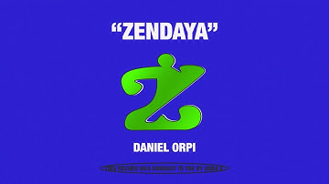 Daniel Orpi - Zendaya (ABRA X)