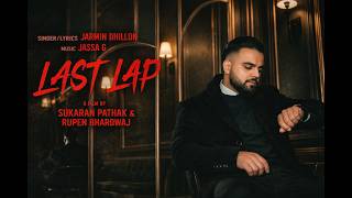 Last Lap Jarmin Dhillon Jassa G Sukaran Pathak Rupen Bhardwaj