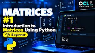 Introduction to Matrices Using Python | Matrices #1 | Python for Beginners
