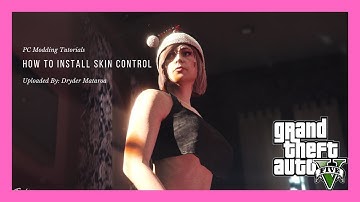 PC Modding Tutorials: How To Install Skin Control Mod 2021 | Peds & Skins
