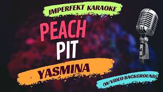 Peach Pit karaoke - Yasmina (w/video background)