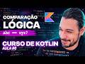 Curso de Kotlin para Iniciantes 2026 | Comparação Lógica e Operadores [6]