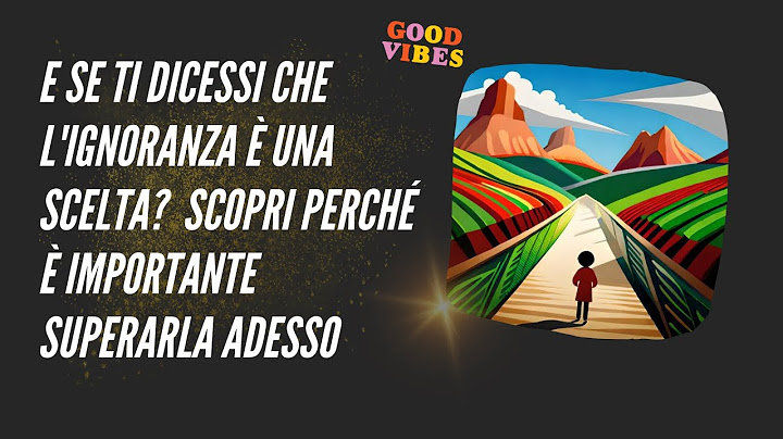 E se ti dicessi che l’ignoranza è una scelta? Scopri perché è importante superarla adesso